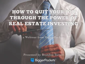 HOW TO QUIT YOUR JOB  THROUGH THE POWER OF  REAL ESTATE INVESTING  a Webinar from BiggerPockets