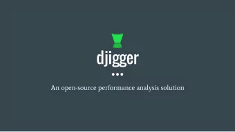 djigger  An open-source performance analysis solution  Context  Performance Testing &amp; Analysis