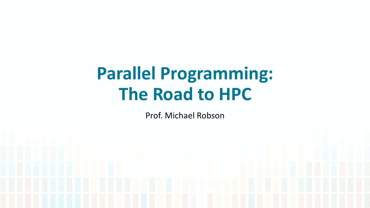 parallel programming the road to hpc