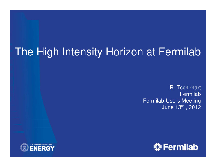 the high intensity horizon at fermilab