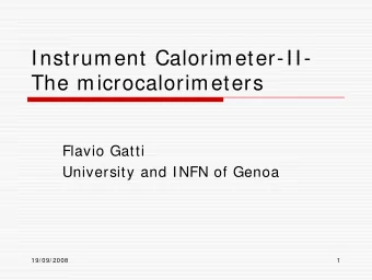 Instrument Calorimeter-II-  The microcalorimeters  Flavio Gatti  University and INFN of Genoa  19/