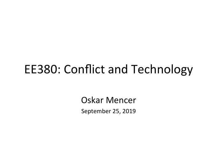 ee380 conflict and technology