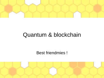 Quantum &amp; blockchain  Best friendmies !  Introduction  Blockchain technologies, of which the