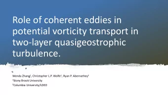 potential vorticity transport in  two-layer quasigeostrophic  turbulence. Wenda Zhang 1 ,
