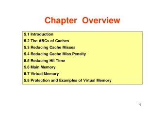 Chapter  Overview  5.1 Introduction  5.2 The ABCs of Caches  5.3 Reducing Cache Misses  5.4