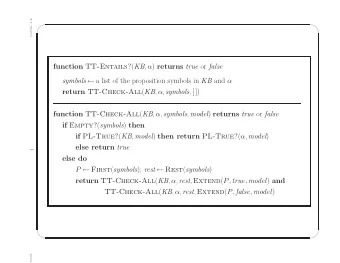 function TT-Entails? ( KB ,  ) returns true or false symbols  a list of the proposition