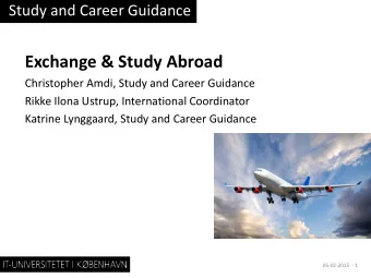 Exchange &amp; Study Abroad  Christopher Amdi, Study and Career Guidance  Rikke Ilona Ustrup,