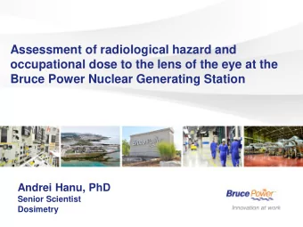occupational dose to the lens of the eye at the  Bruce Power Nuclear Generating Station  Andrei