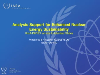 Analysis Support for Enhanced Nuclear  Energy Sustainability  IAEA/INPRO service to Member States