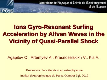 Ions Gyro-Resonant Surfing  Ions Gyro-Resonant Surfing  Acceleration by Alfven Waves in the