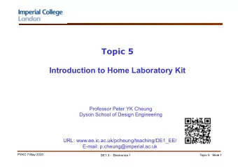Topic 5  Introduction to Home Laboratory Kit  Professor Peter YK Cheung  Dyson School of Design