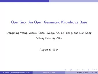 OpenGeo: An Open Geometric Knowledge Base  Dongming Wang, Xiaoyu Chen, Wenya An, Lei Jiang, and Dan