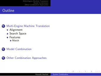 Outline  Multi-Engine Machine Translation  1  Alignment  Search Space  Features  Match  Model
