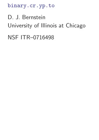 binary.cr.yp.to  D. J. Bernstein  University of Illinois at Chicago  NSF ITR0716498  2003 Rodr