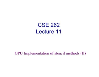 CSE 262  Lecture 11  GPU Implementation of stencil methods (II)  Announcements  Final