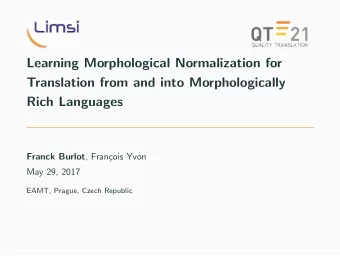 Learning Morphological Normalization for  Translation from and into Morphologically  Rich Languages