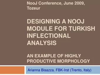 MODULE FOR TURKISH  INFLECTIONAL  ANALYSIS  AN EXAMPLE OF HIGHLY  PRODUCTIVE MORPHOLOGY  Arianna