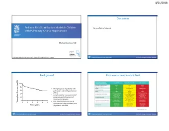 4/21/2018  Disclaimer  Pediatric Risk Stratification Models in Children  No conflicts of interest