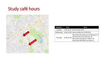 Study caf hours  Weekday  Time  Place  Tuesday  9.00-10.00  Kol G4 (1532-222)  Wednesday