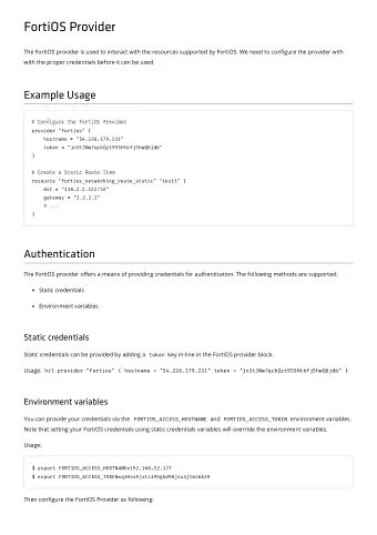 FortiOS Provider  The FortiOS provider is used to interact with the resources supported by FortiOS.