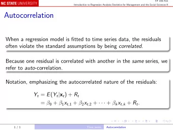 Autocorrelation  When a regression model is fitted to time series data, the residuals often violate