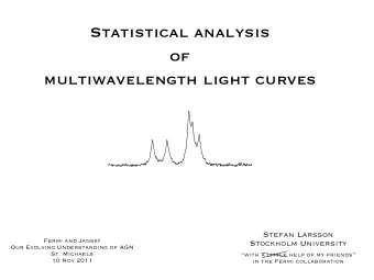 Statistical analysis  of  multiwavelength light curves  Stefan Larsson  Fermi and Jansky  Stockholm
