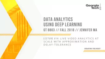 DATA ANALYTICS  USING DEEP LEARNING  GT 8803 // FALL 2018 // JENNIFER MA L E C T U R E  # 1 4 : L I