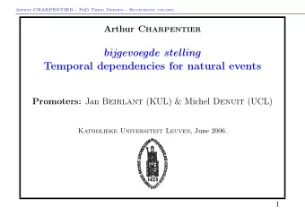 bijgevoegde stelling  Temporal dependencies for natural events Promoters: Jan Beirlant (KUL) &amp;