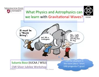 What  Physics  and  Astrophysics  can    we  learn  with  Gravita9onal