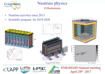 Neutrino physics  D.Duchesneau    Neutrino activities since 2013    Scientific program  for