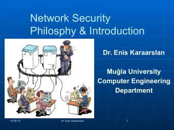 Network Security  Philosphy &amp; Introduction  Dr. Enis Karaarslan  Mula University  Computer