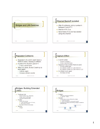 Ethernet Backoff revisited  Bridges and LAN Switches  After N collisions, pick a number k