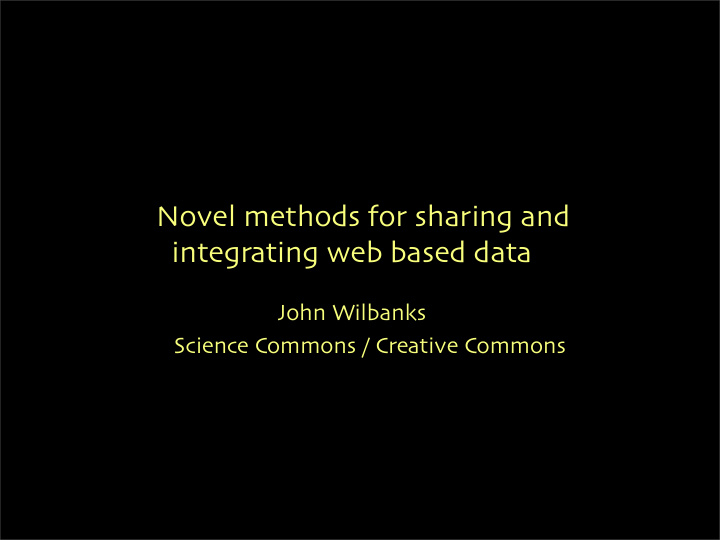novel methods for sharing and integrating web based data