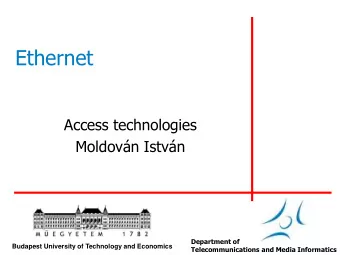 Ethernet  Access technologies  Moldovn Istvn  Department of  Budapest University of Technology