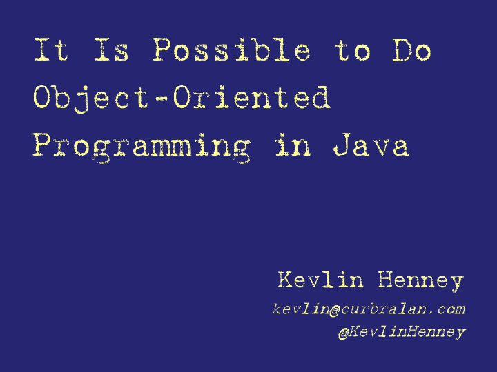 it is possible to do object oriented