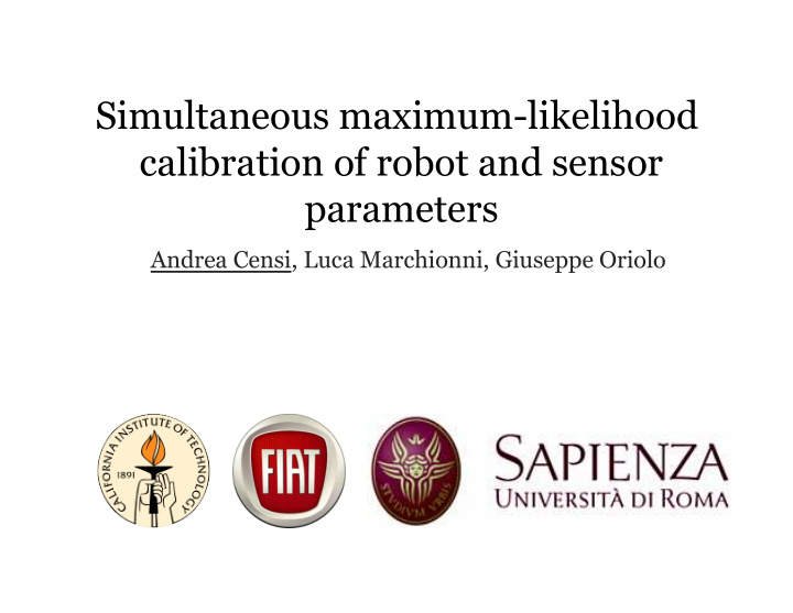 simultaneous maximum likelihood calibration of robot and