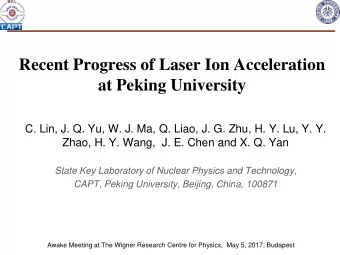 Recent Progress of Laser Ion Acceleration  at Peking University  C. Lin, J. Q. Yu, W. J. Ma, Q.