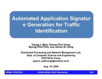 Automated Application Signatur  e Generation for Traffic  Identification  Young J. Won, Seong-Chul