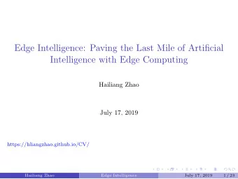 Edge Intelligence: Paving the Last Mile of Artificial  Intelligence with Edge Computing  Hailiang