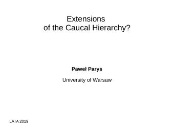 Extensions  of the Caucal Hierarchy?  Pawe Parys  University of Warsaw  LATA 2019  Caucal