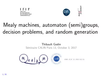 Mealy machines, automaton (semi)groups,  decision problems, and random generation  Thibault Godin