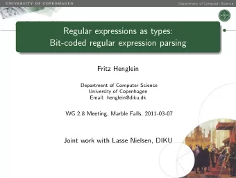 Regular expressions as types:  Bit-coded regular expression parsing  Fritz Henglein  Department of
