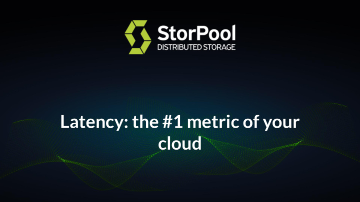 latency the 1 metric of your cloud boyan krosnov
