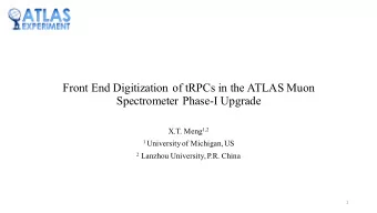 Front End Digitization of tRPCs in the ATLAS Muon  Spectrometer Phase-I Upgrade X.T. Meng 1,2 1