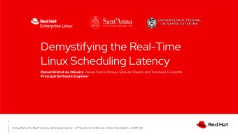 Demystifying the Real-Time  Linux Scheduling Latency Daniel Bristot de Oliveira , Daniel Casini,