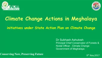Climate Change Actions in Meghalaya  initiatives under State Action Plan on Climate Change  Dr