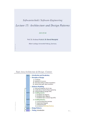 Lecture 15: Architecture and Design Patterns  2015-07-04 Prof. Dr. Andreas Podelski, Dr. Bernd