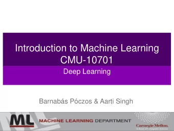 Introduction to Machine Learning  CMU-10701  Deep Learning  Barnabs Pczos &amp; Aarti Singh
