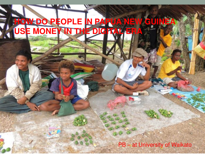 how do people in papua new guinea use money in the
