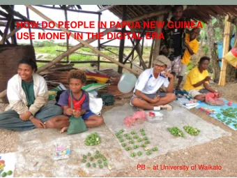 HOW DO PEOPLE IN PAPUA NEW GUINEA  USE MONEY IN THE DIGITAL ERA PB  at University of Waikato